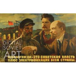 Communism  - That Is Soviet Power Plus Electrification of the Whole Country. – Коммунизм - это советская власть плюс электрификация всей страны.