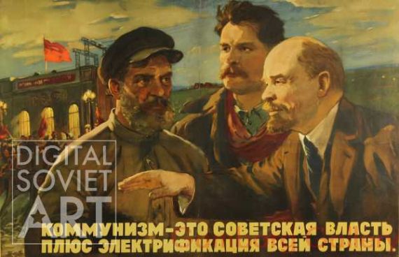 Communism  - That Is Soviet Power Plus Electrification of the Whole Country. – Коммунизм - это советская власть плюс электрификация всей страны.